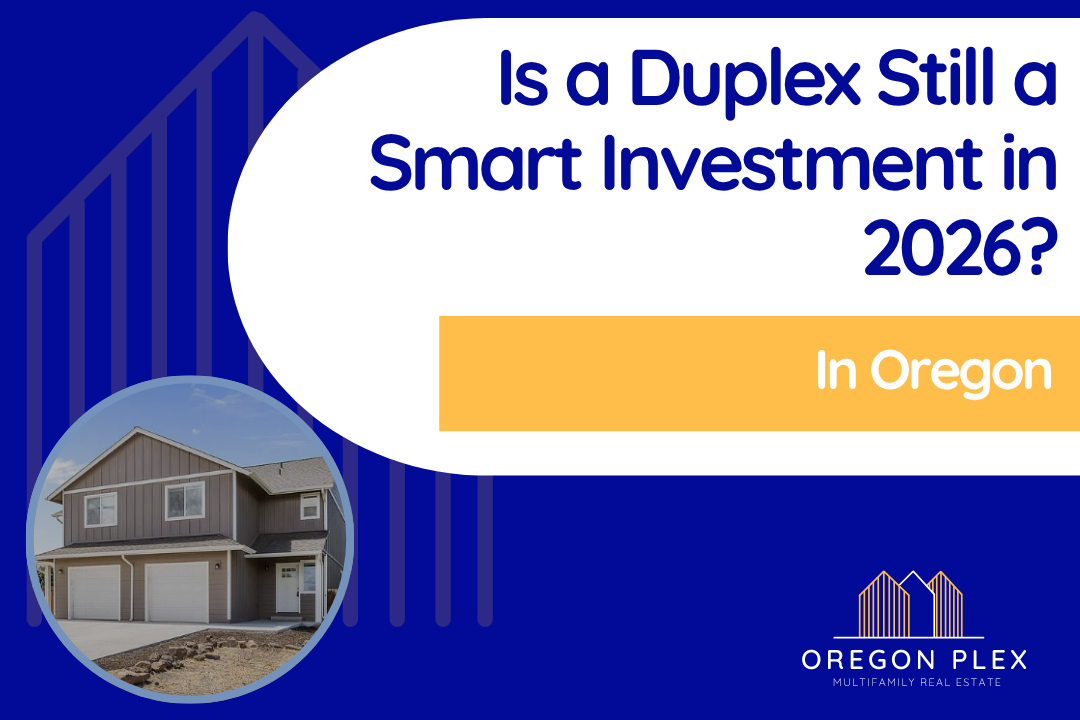Is a Duplex in Oregon Still a Smart Investment in 2026?